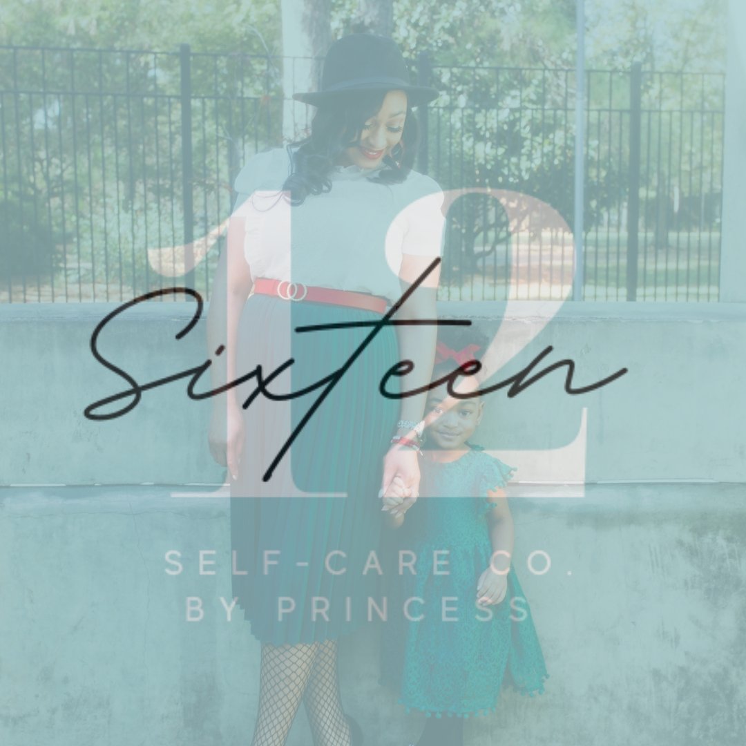 The Story Behind 12Sixteen Self-Care Co. By Princess, LLC | 12Sixteen Self-Care Co. By Princess, LLC